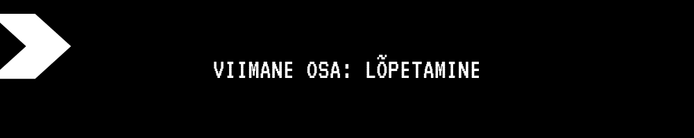 viimane osa: lõpetamine